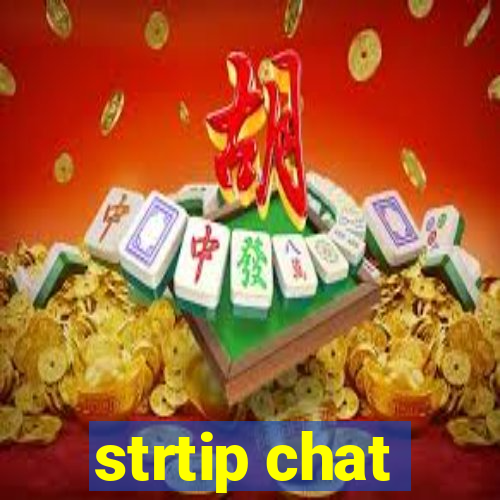 strtip chat